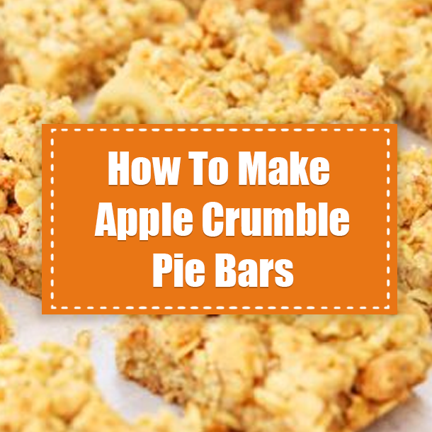 How To Make Apple Crumble Pie Bars