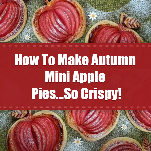 How To Make Autumn Mini Apple Pies...So Crispy!