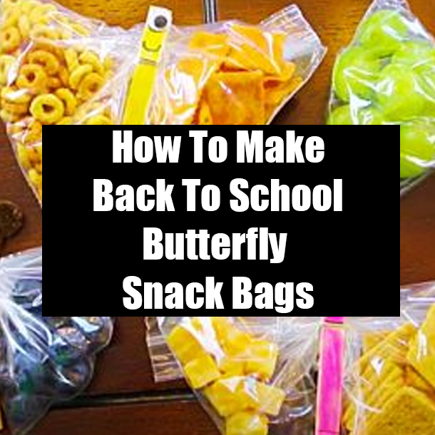 How To Make Back To School Butterfly Snack Bags
