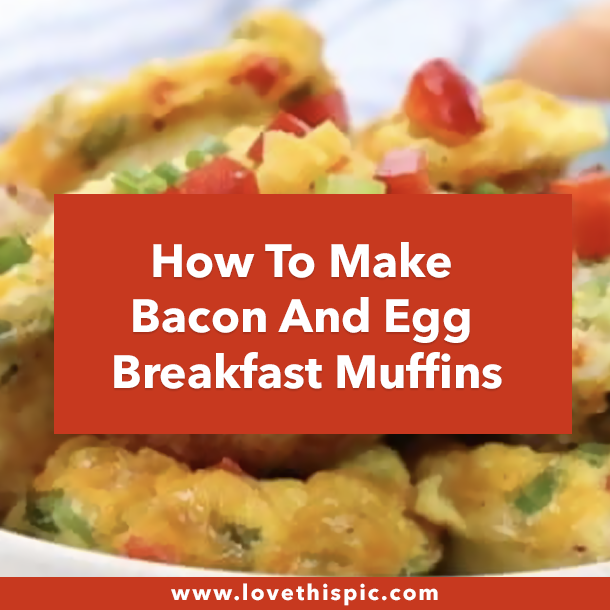 How To Make Bacon And Egg Breakfast Muffins