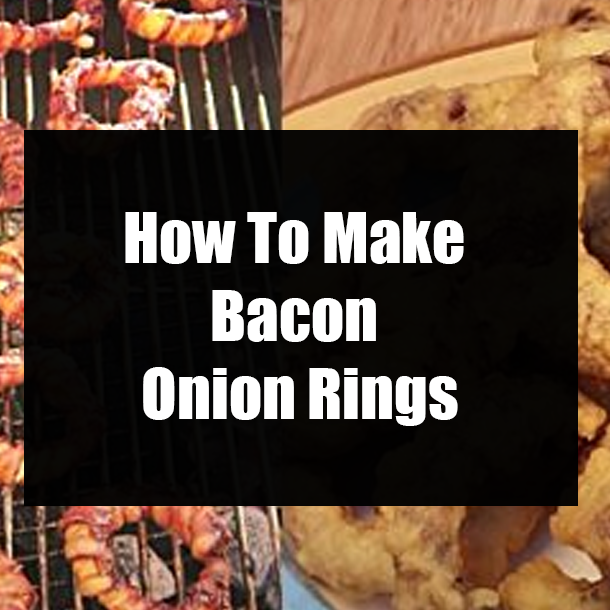 How To Make Bacon Onion Rings