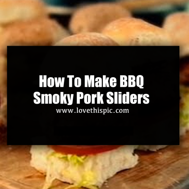 How To Make BBQ Smoky Pork Sliders