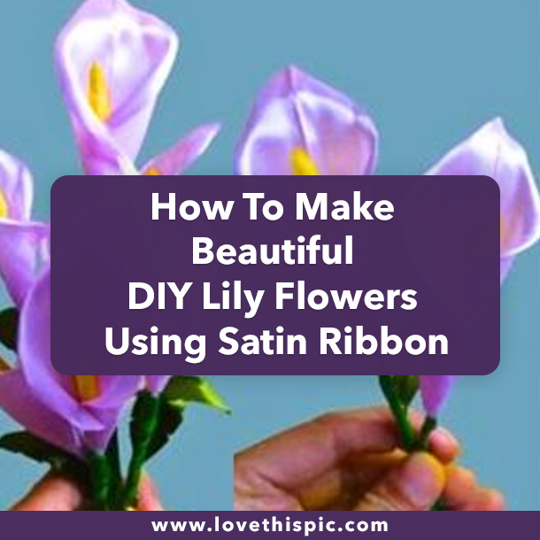 How To Make Beautiful DIY Lily Flowers Using Satin Ribbon