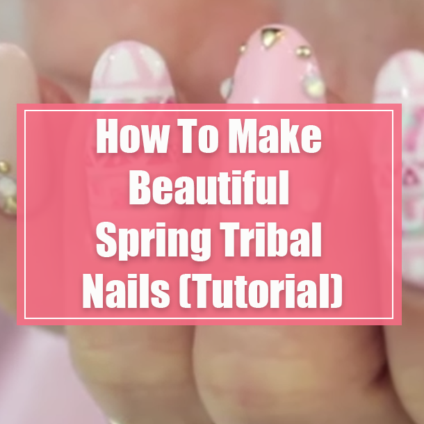 How To Make Beautiful Spring Tribal Nails (Tutorial)