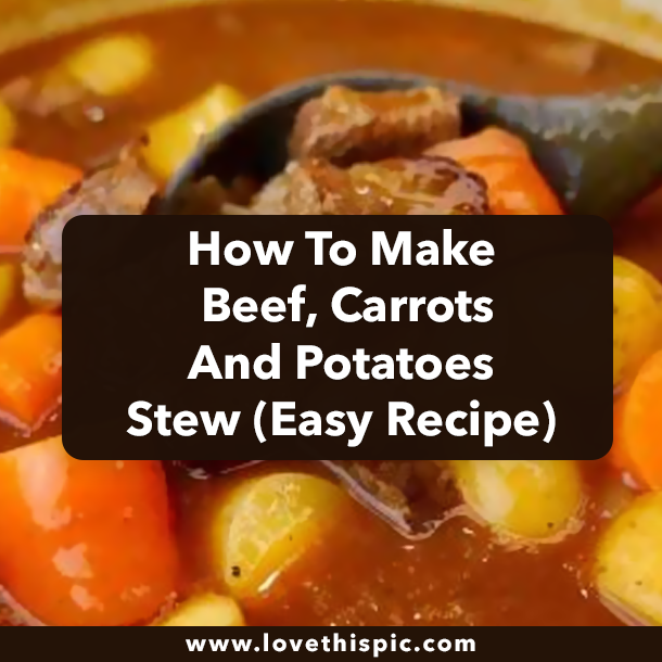 How To Make Beef, Carrots And Potatoes Stew (Easy Recipe)