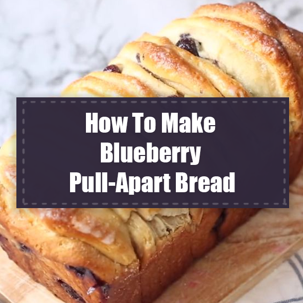 How To Make Blueberry Pull-Apart Bread