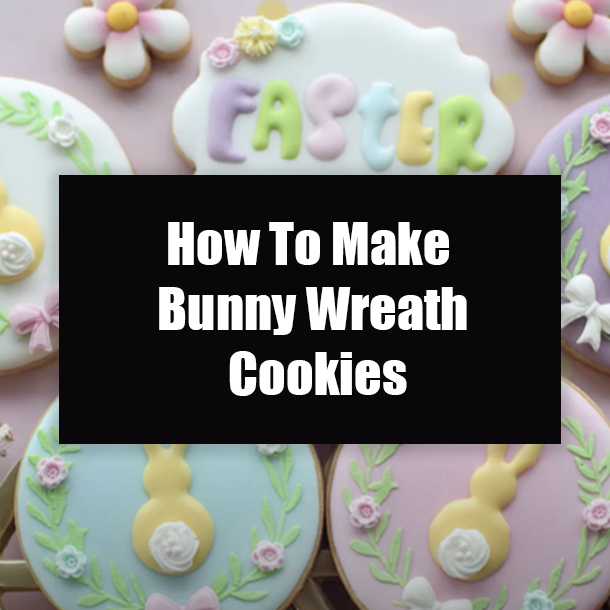 How To Make Bunny Wreath Cookies