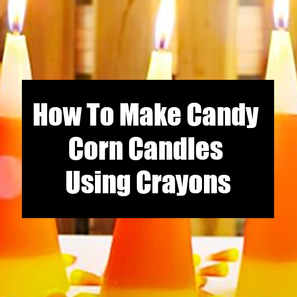 How To Make Candy Corn Candles Using Crayons