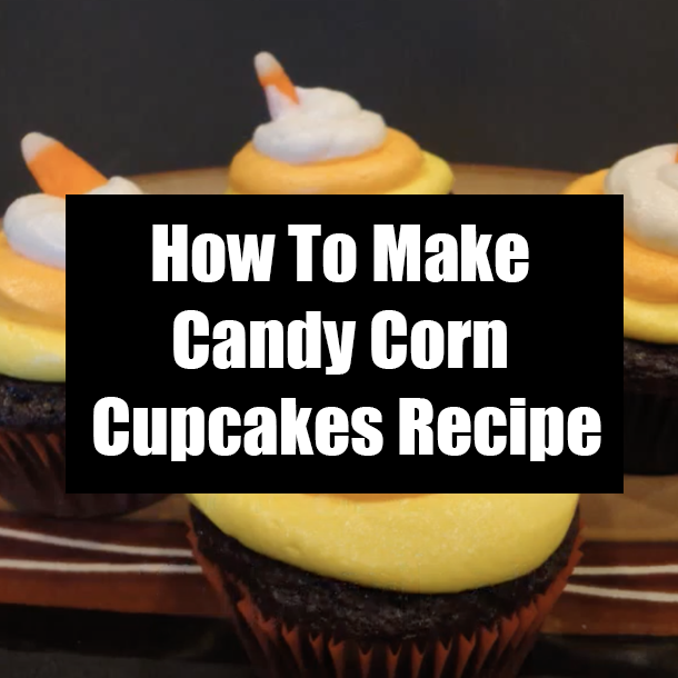 How To Make Candy Corn Cupcakes Recipe
