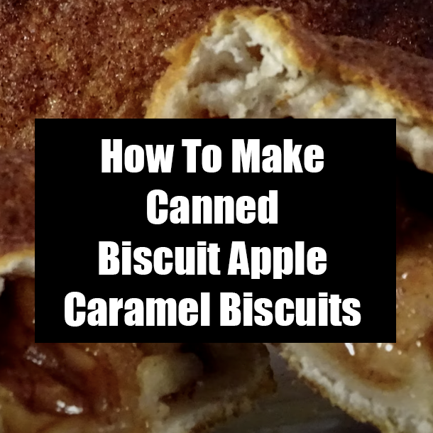 How To Make Canned Biscuit Apple Caramel Biscuits