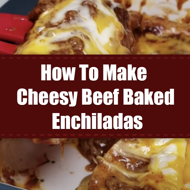 How To Make Cheesy Beef Baked Enchiladas