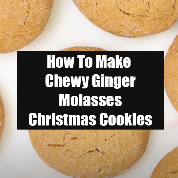 How To Make Chewy Ginger Molasses Christmas Cookies