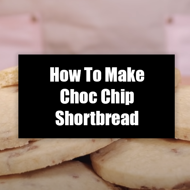 How To Make Choc Chip Shortbread