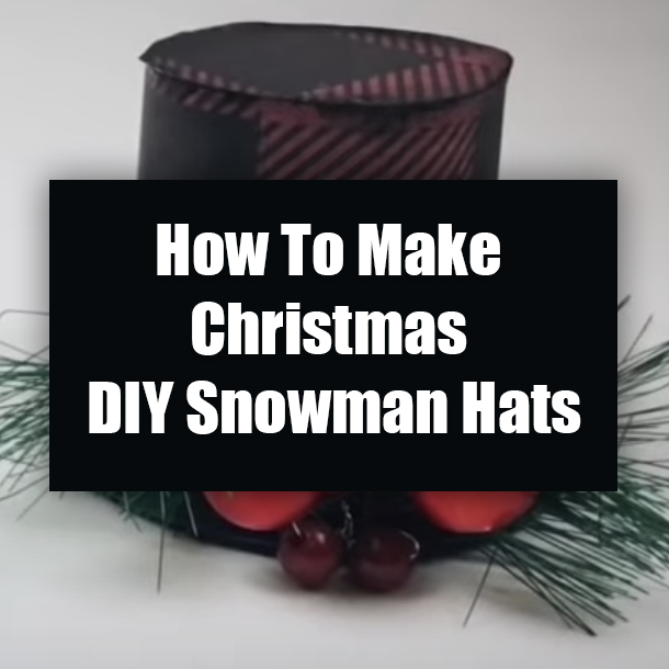How To Make Christmas DIY Snowman Hats