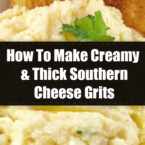 How To Make Creamy & Thick Southern Cheese Grits