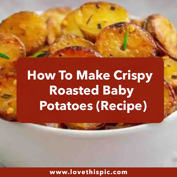How To Make Crispy Roasted Baby Potatoes (Recipe)
