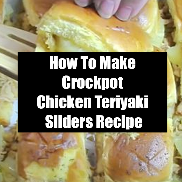 How To Make Crockpot Chicken Teriyaki Sliders Recipe
