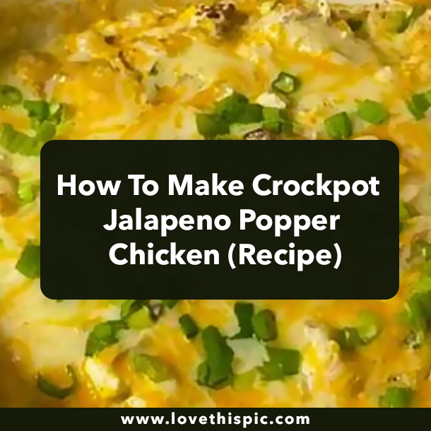 How To Make Crockpot Jalapeno Popper Chicken (Recipe)