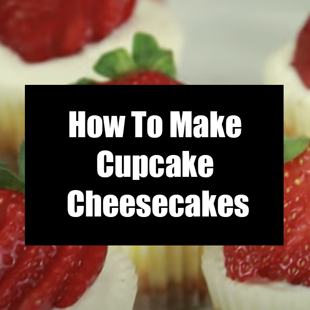 How To Make Cupcake Cheesecakes