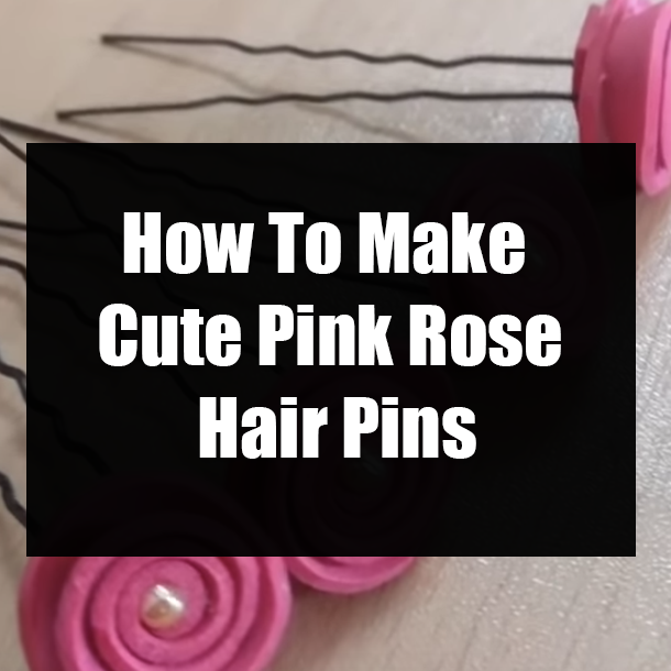 How To Make Cute Pink Rose Hair Pins
