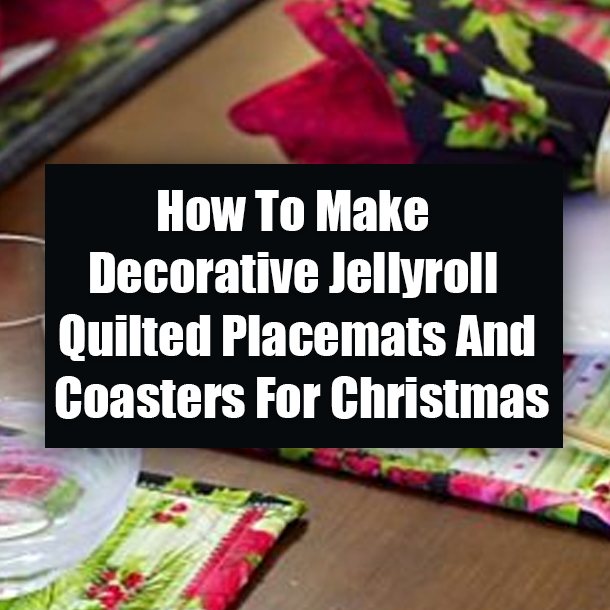 How To Make Decorative Jellyroll Quilted Placemats And Coasters For Christmas