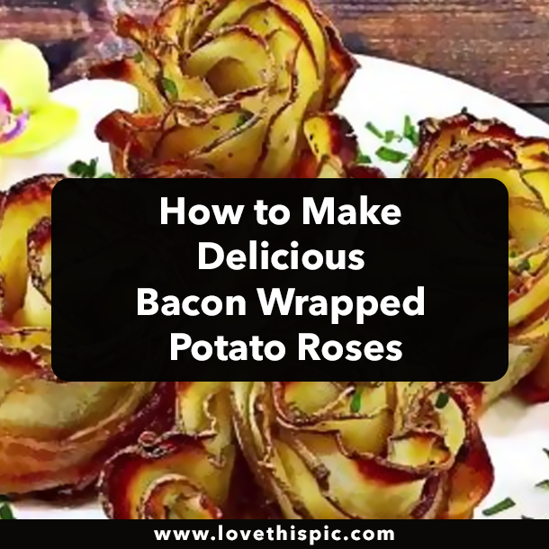 How to Make Delicious Bacon Wrapped Potato Roses