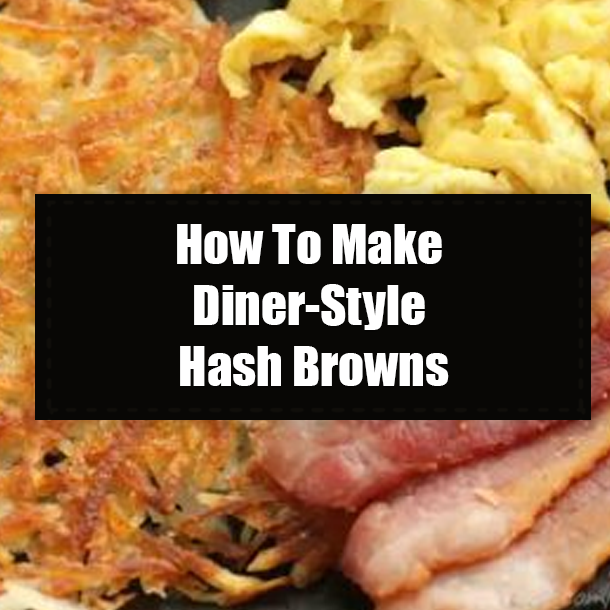 How To Make Diner-Style Hash Browns