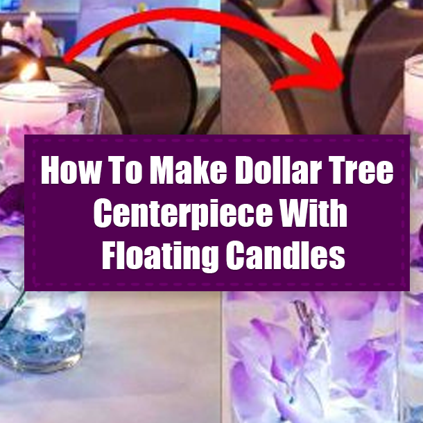 How To Make Dollar Tree Centerpiece With Floating Candles