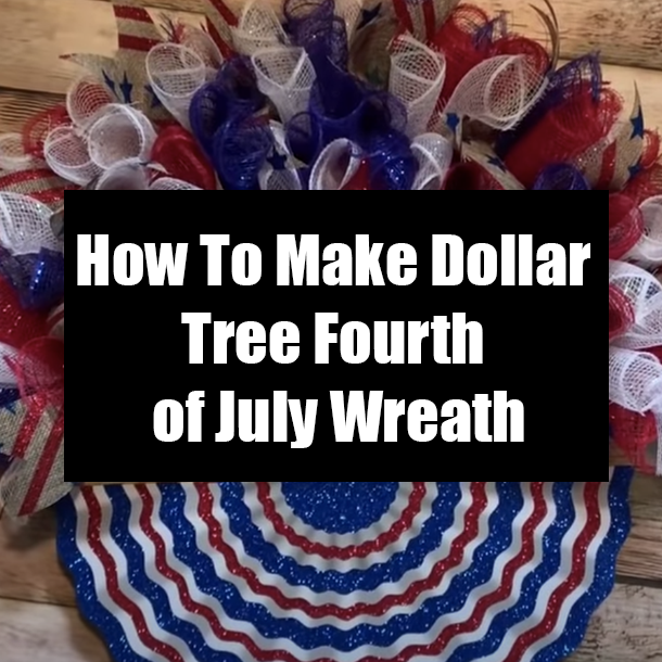 How To Make Dollar Tree Fourth of July Wreath