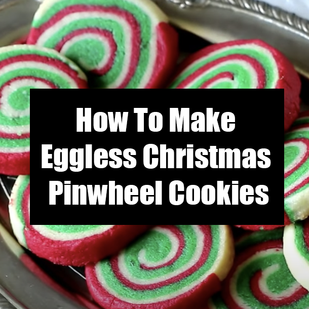 How To Make Eggless Christmas Pinwheel Cookies