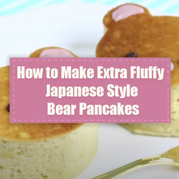 How to Make Extra Fluffy Japanese Style Bear Pancakes
