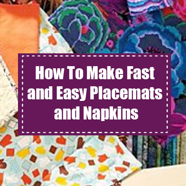 How To Make Fast and Easy Placemats and Napkins
