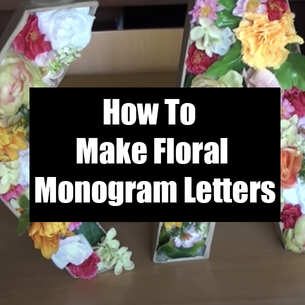 How To Make Floral Monogram Letters
