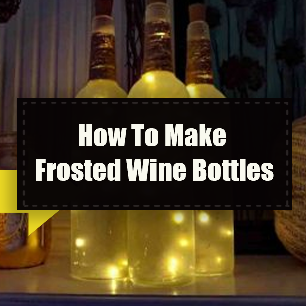 How To Make Frosted Wine Bottles