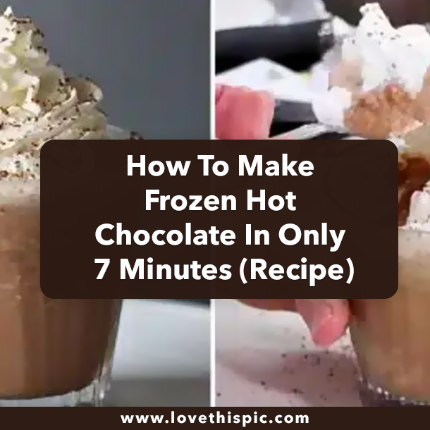 How To Make Frozen Hot Chocolate In Only 7 Minutes (Recipe)