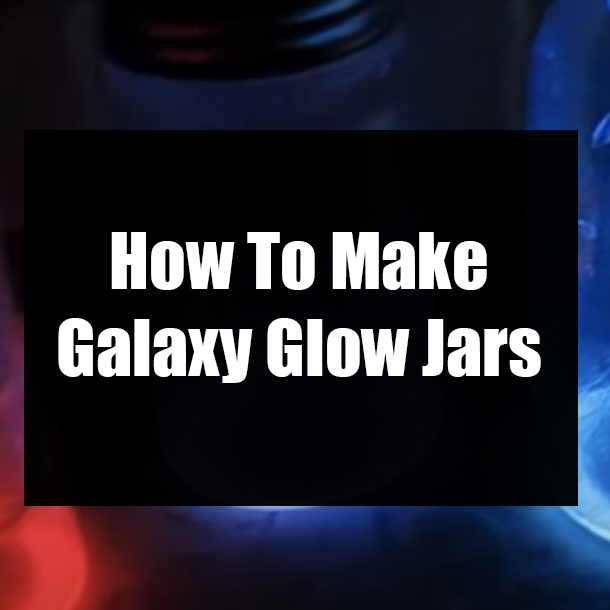 How To Make Galaxy Glow Jars