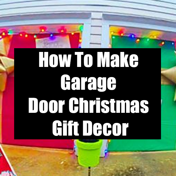 How To Make Garage Door Christmas Gift Decor