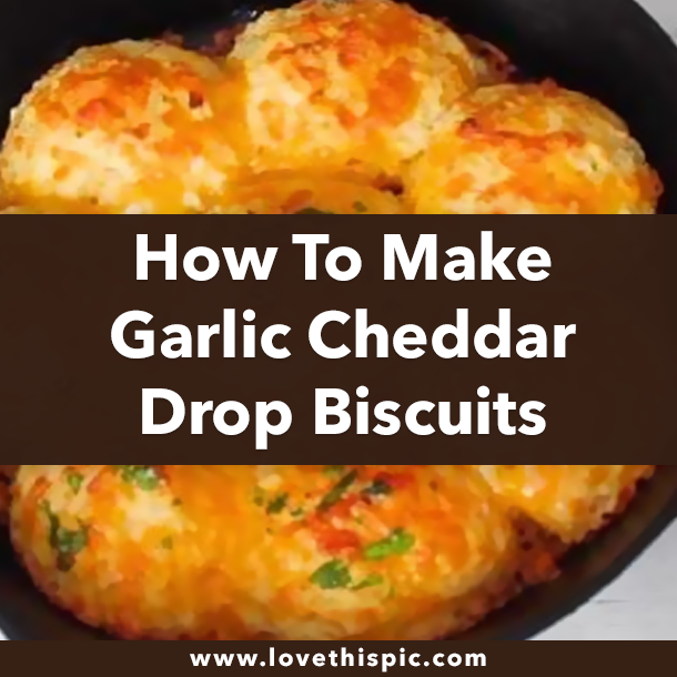 How To Make Garlic Cheddar Drop Biscuits