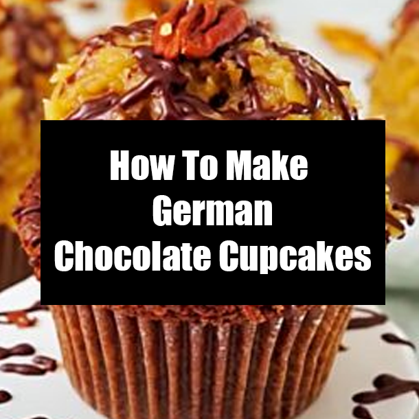 How To Make German Chocolate Cupcakes
