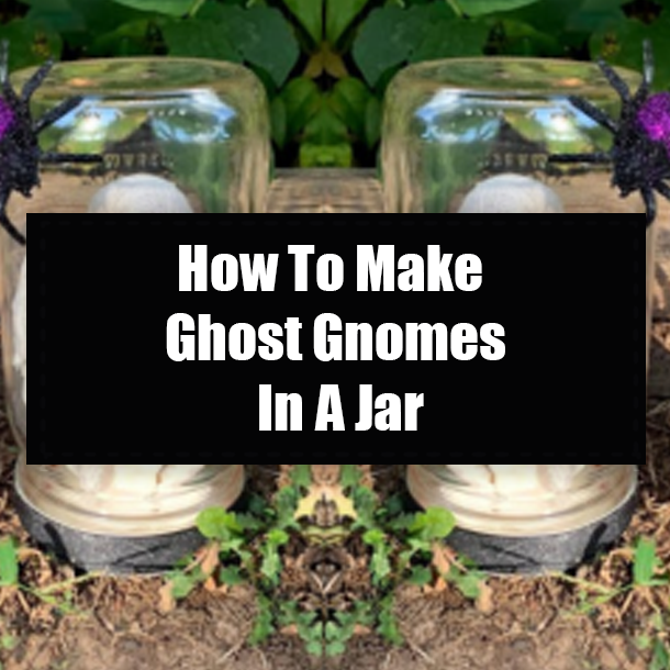 How To Make Ghost Gnomes In A Jar