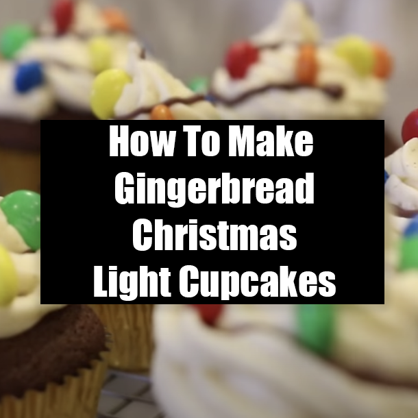 How To Make Gingerbread Christmas Light Cupcakes