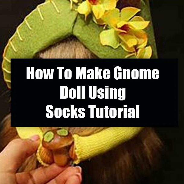How To Make Gnome Doll Using Socks Tutorial