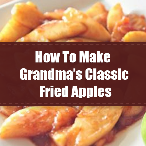 How To Make Grandma’s Classic Fried Apples