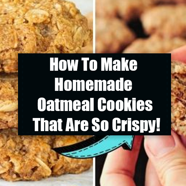 How To Make Homemade Oatmeal Cookies That Are So Crispy!