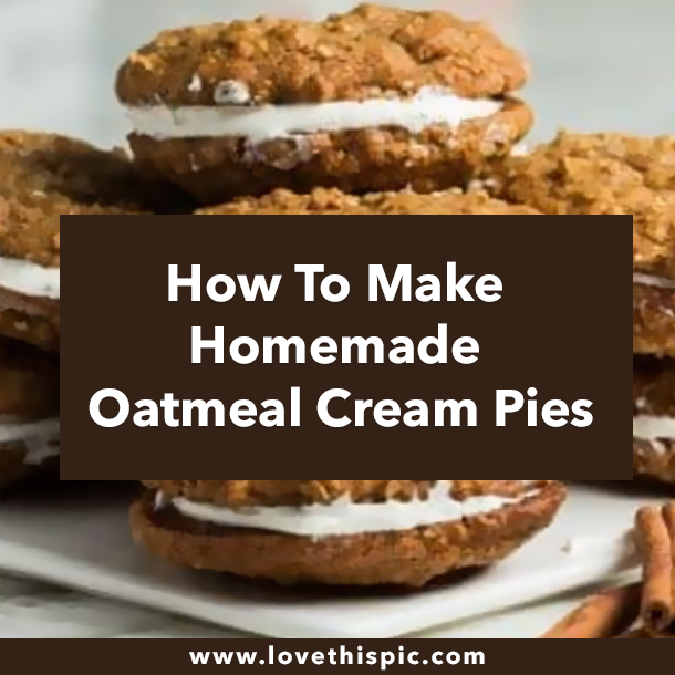 How To Make Homemade Oatmeal Cream Pies