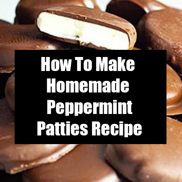 How To Make Homemade Peppermint Patties Recipe