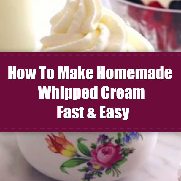 How To Make Homemade Whipped Cream Fast & Easy