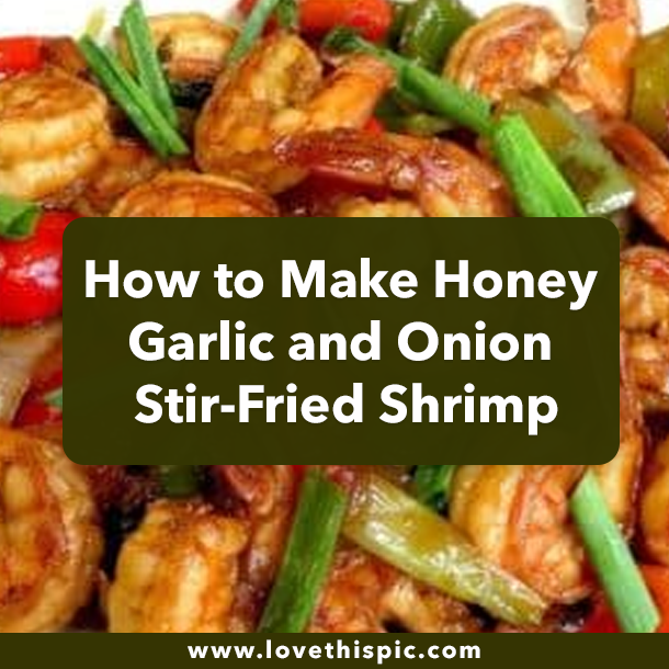 How to Make Honey Garlic and Onion Stir-Fried Shrimp