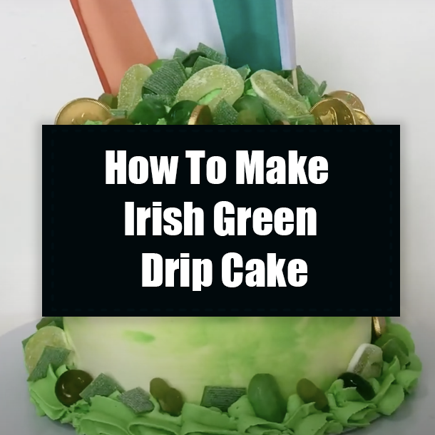 How To Make Irish Green Drip Cake