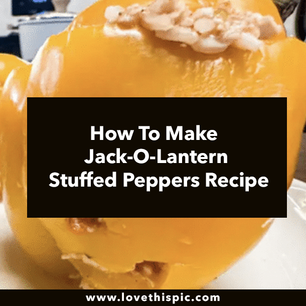 How To Make Jack-O-Lantern Stuffed Peppers Recipe